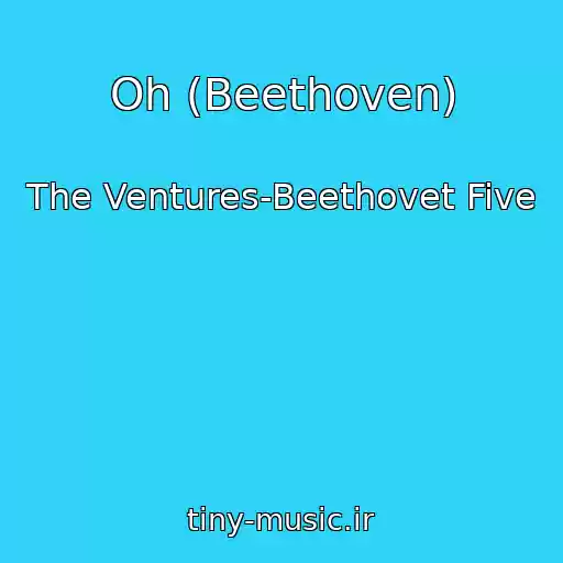 کاور آهنگ Oh (Beethoven) از The Ventures-Beethovet Five