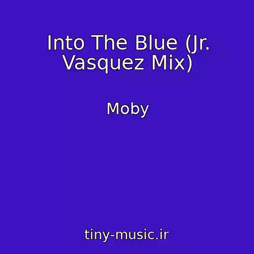 کاور آهنگ Into The Blue (Jr. Vasquez Mix) از Moby
