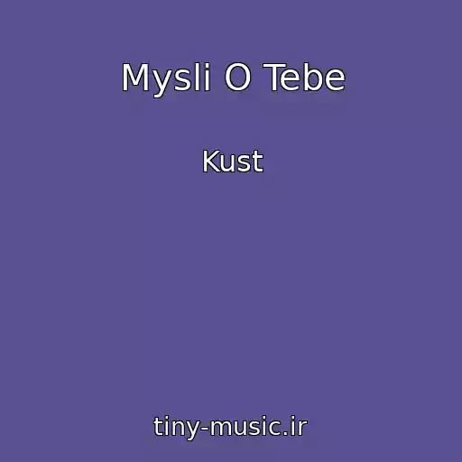 کاور آهنگ Mysli O Tebe از Kust