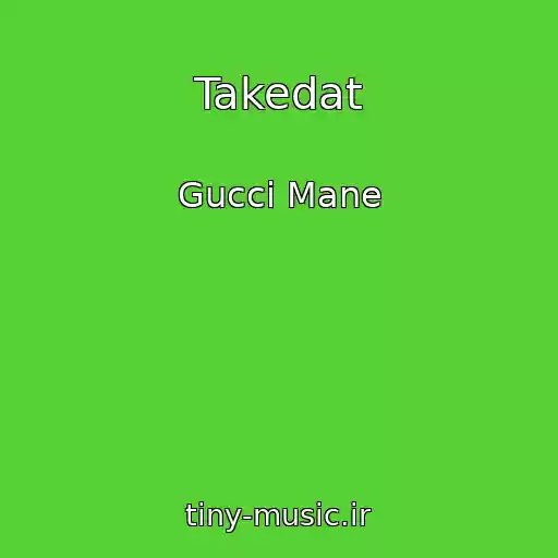کاور آهنگ Takedat از Gucci Mane