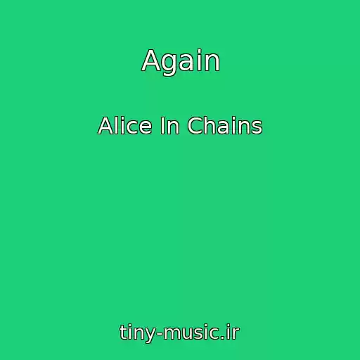 کاور آهنگ Again از Alice In Chains