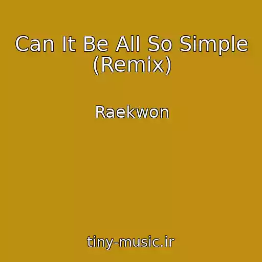 کاور آهنگ Can It Be All So Simple (Remix) از Raekwon