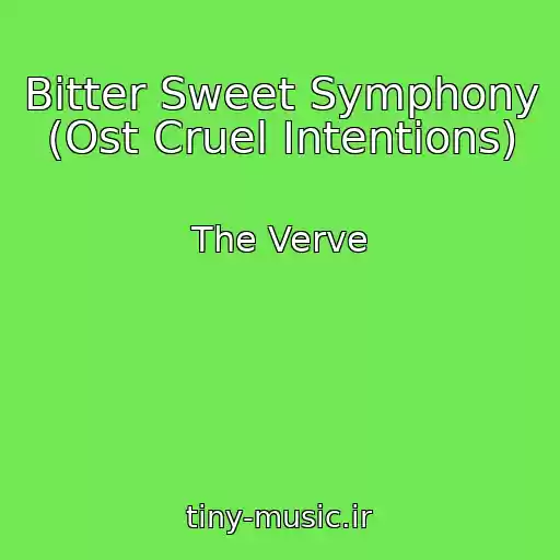 کاور آهنگ Bitter Sweet Symphony (Ost Cruel Intentions) از The Verve