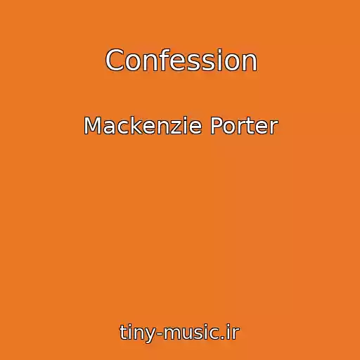 کاور آهنگ Confession از Mackenzie Porter