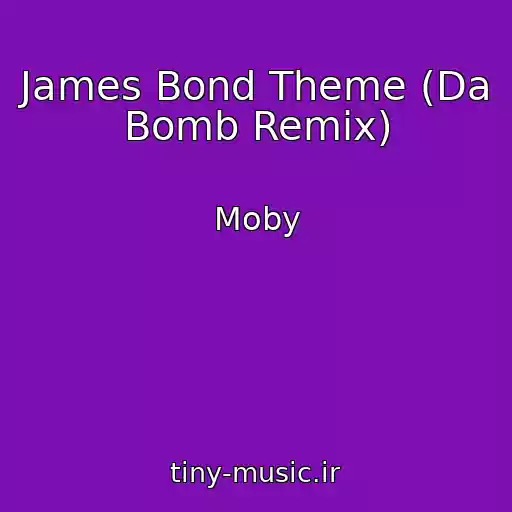 کاور آهنگ James Bond Theme (Da Bomb Remix) از Moby