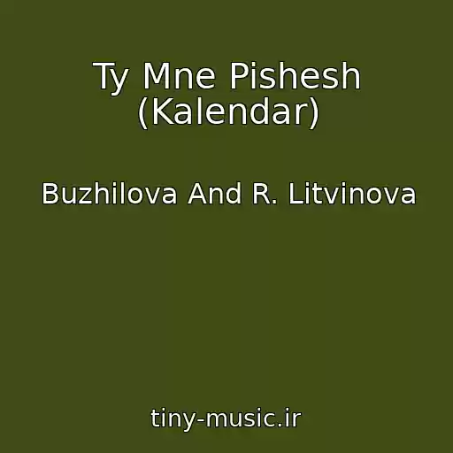 کاور آهنگ Ty Mne Pishesh (Kalendar) از Buzhilova And R. Litvinova