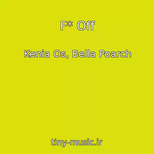 کاور آهنگ F* Off از Kenia Os, Bella Poarch