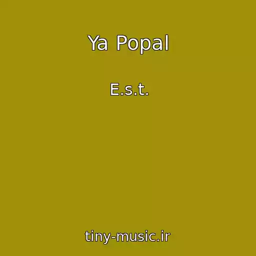 کاور آهنگ Ya Popal از E.s.t.