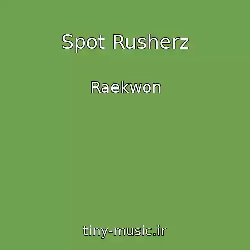 کاور آهنگ Spot Rusherz از Raekwon