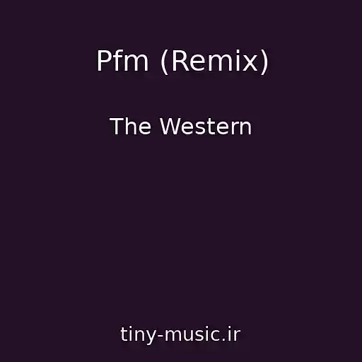 کاور آهنگ Pfm (Remix) از The Western