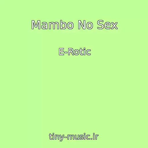 کاور آهنگ Mambo No Sex از E-Rotic