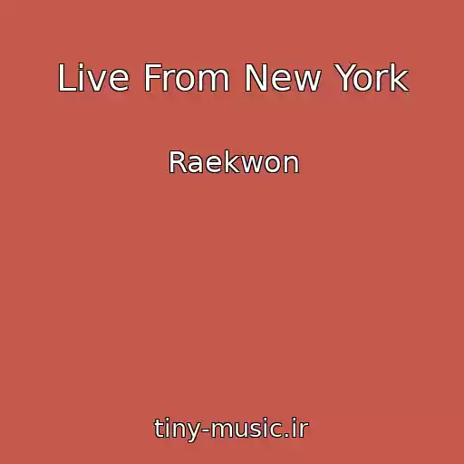 کاور آهنگ Live From New York از Raekwon