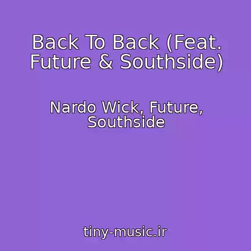کاور آهنگ Back To Back (Feat. Future & Southside) از Nardo Wick, Future, Southside