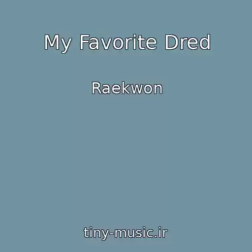 کاور آهنگ My Favorite Dred از Raekwon