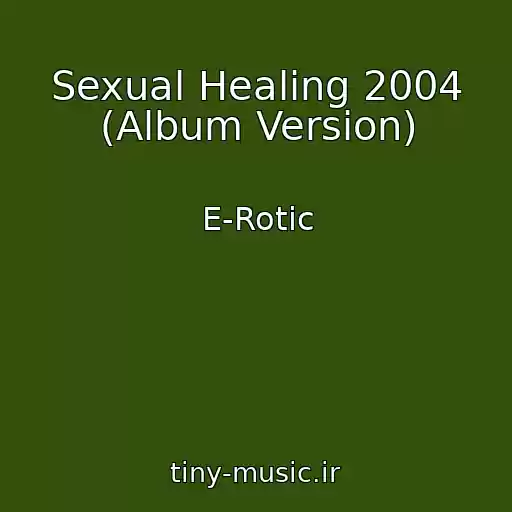 کاور آهنگ Sexual Healing 2004 (Album Version) از E-Rotic