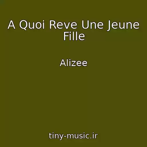 کاور آهنگ A Quoi Reve Une Jeune Fille از Alizee