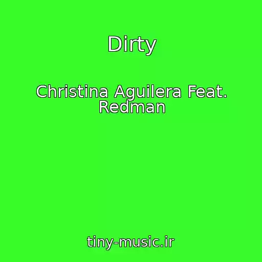 کاور آهنگ Dirty از Christina Aguilera Feat. Redman