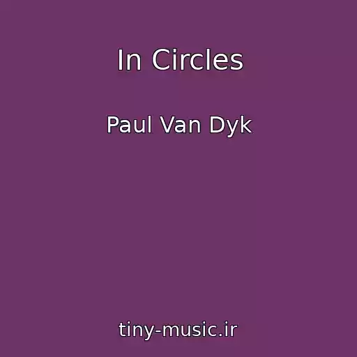 کاور آهنگ In Circles از Paul Van Dyk