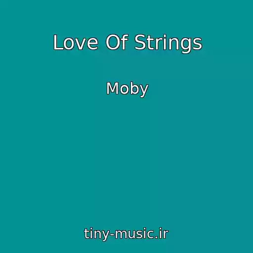 کاور آهنگ Love Of Strings از Moby