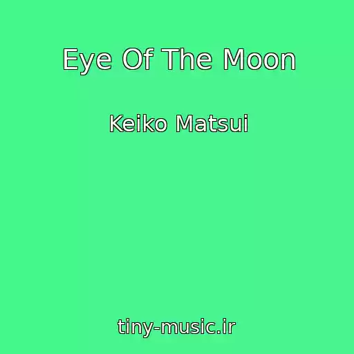 کاور آهنگ Eye Of The Moon از Keiko Matsui