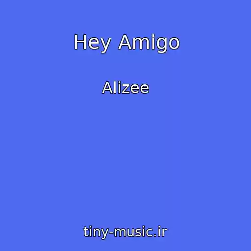 کاور آهنگ Hey Amigo از Alizee