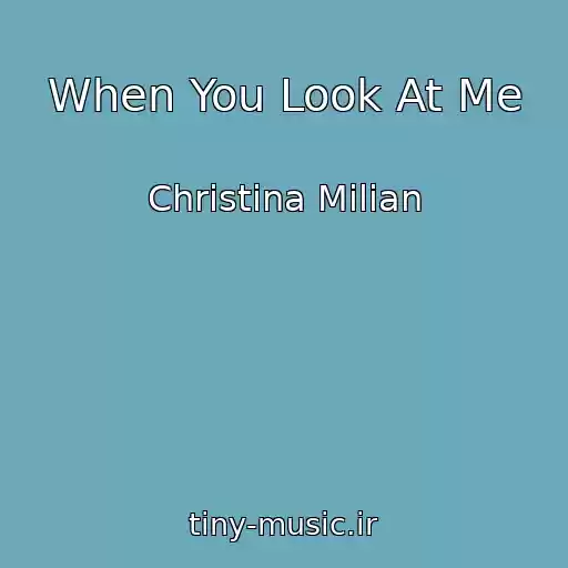 کاور آهنگ When You Look At Me از Christina Milian