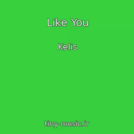 کاور آهنگ Like You از Kelis