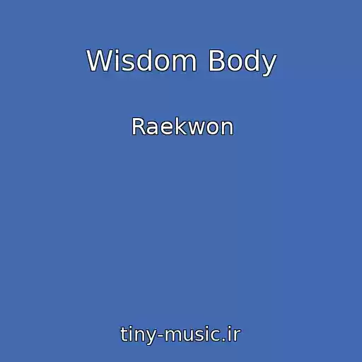 کاور آهنگ Wisdom Body از Raekwon