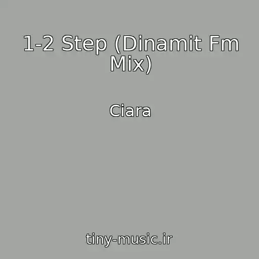 کاور آهنگ 1-2 Step (Dinamit Fm Mix) از Ciara