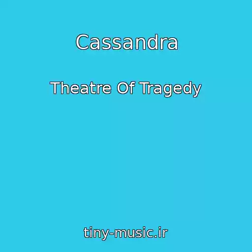 کاور آهنگ Cassandra از Theatre Of Tragedy