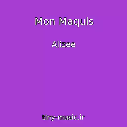 کاور آهنگ Mon Maquis از Alizee
