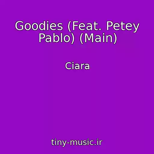 کاور آهنگ Goodies (Feat. Petey Pablo) (Main) از Ciara