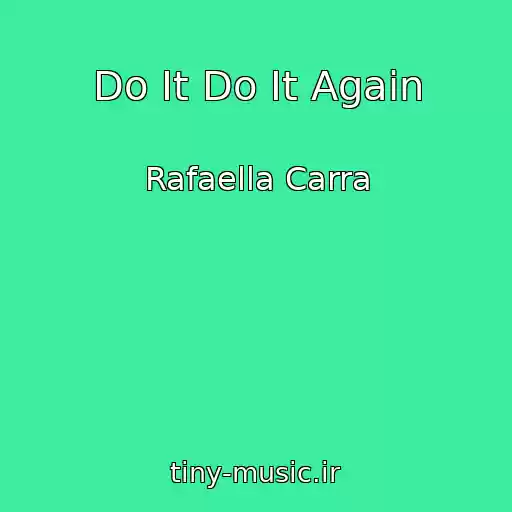کاور آهنگ Do It Do It Again از Rafaella Carra