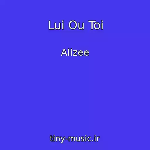 کاور آهنگ Lui Ou Toi از Alizee
