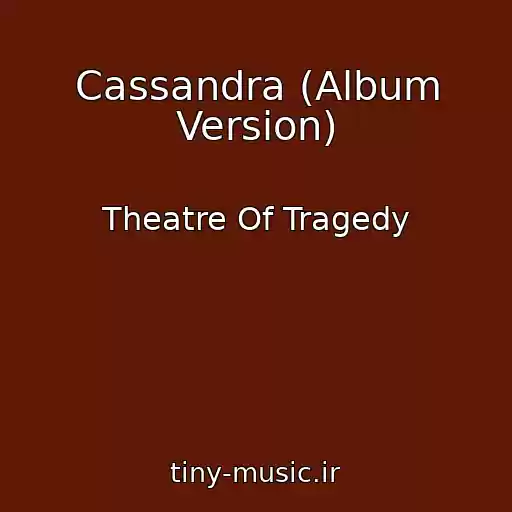 کاور آهنگ Cassandra (Album Version) از Theatre Of Tragedy