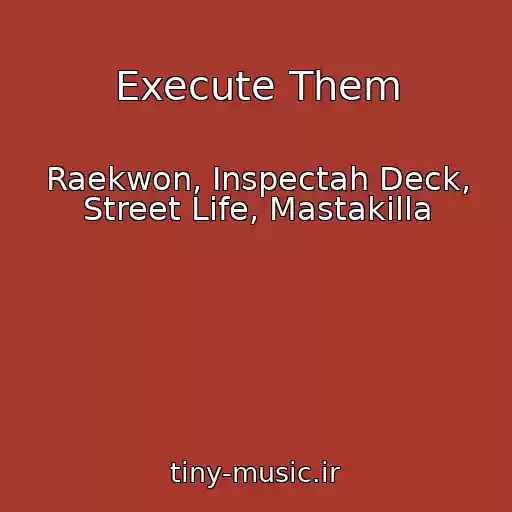 کاور آهنگ Execute Them از Raekwon, Inspectah Deck, Street Life, Mastakilla