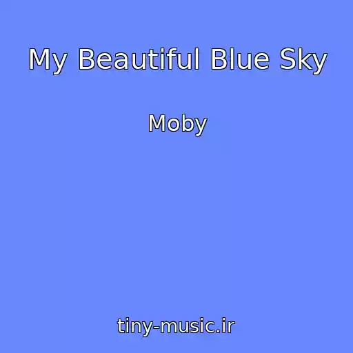 کاور آهنگ My Beautiful Blue Sky از Moby