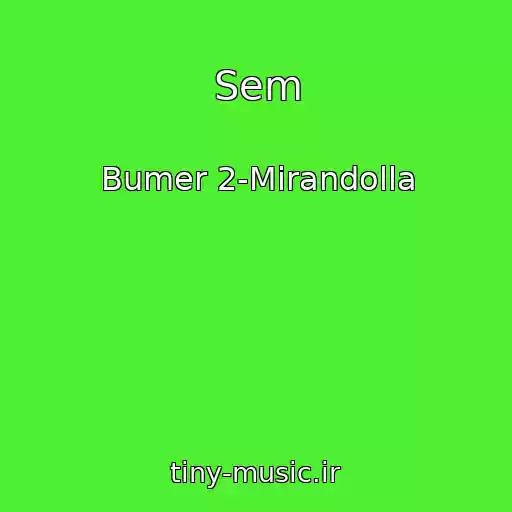 کاور آهنگ Sem از Bumer 2-Mirandolla