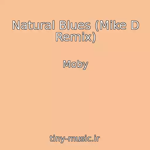 کاور آهنگ Natural Blues (Mike D Remix) از Moby