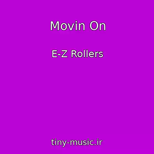 کاور آهنگ Movin On از E-Z Rollers