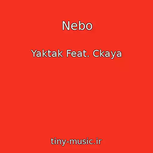 کاور آهنگ Nebo از Yaktak Feat. Ckaya