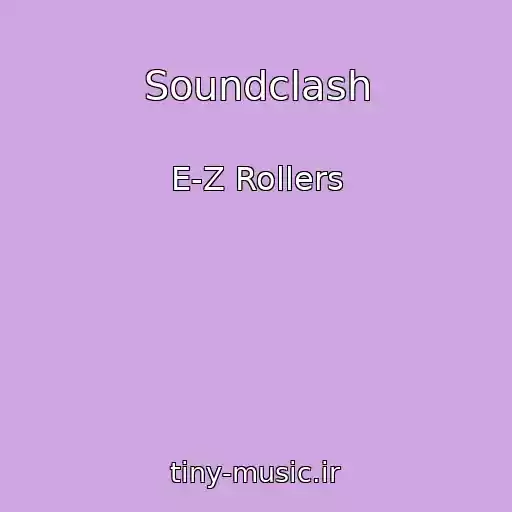 کاور آهنگ Soundclash از E-Z Rollers