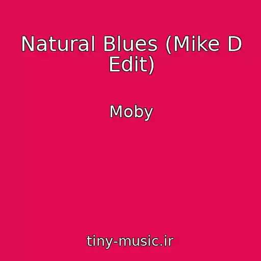 کاور آهنگ Natural Blues (Mike D Edit) از Moby