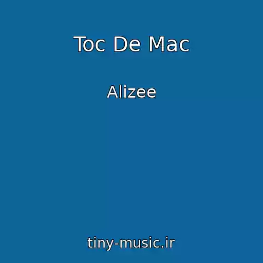 کاور آهنگ Toc De Mac از Alizee