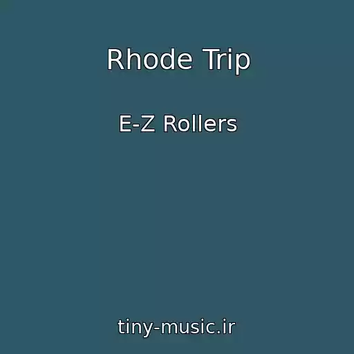 کاور آهنگ Rhode Trip از E-Z Rollers