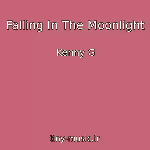 کاور آهنگ Falling In The Moonlight از Kenny G