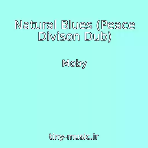 کاور آهنگ Natural Blues (Peace Divison Dub) از Moby