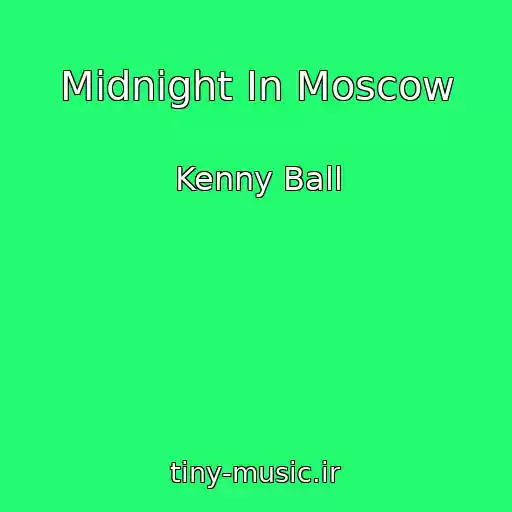 کاور آهنگ Midnight In Moscow از Kenny Ball