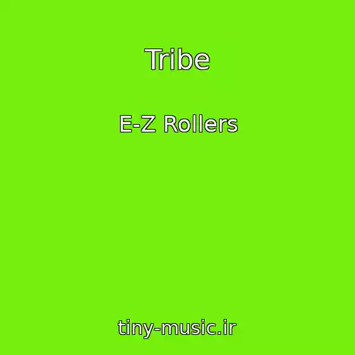 کاور آهنگ Tribe از E-Z Rollers