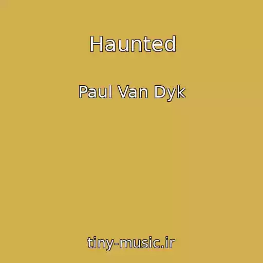کاور آهنگ Haunted از Paul Van Dyk